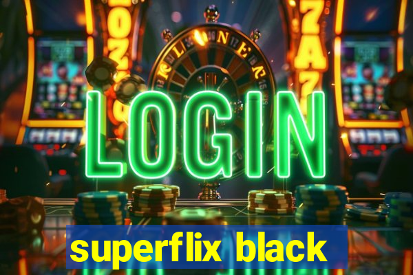 superflix black